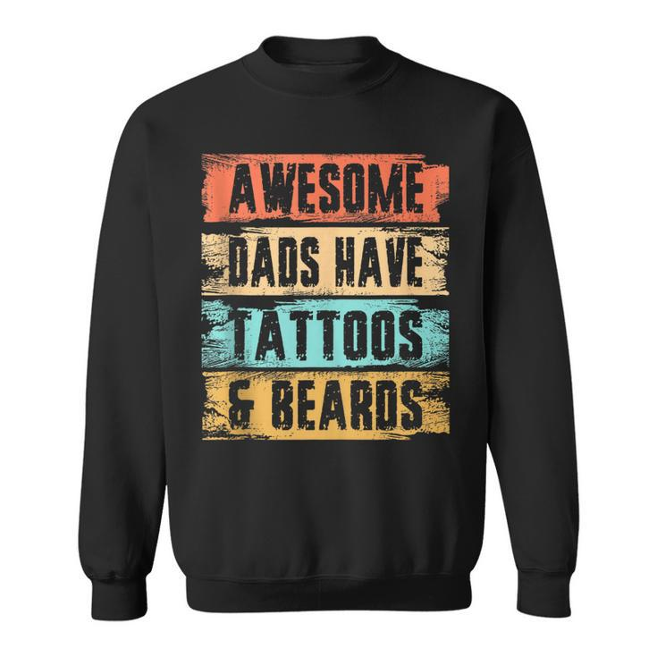 Awesome Dads Have Tattoos And Beards Vintage Fathers Day Men  Sweatshirt
