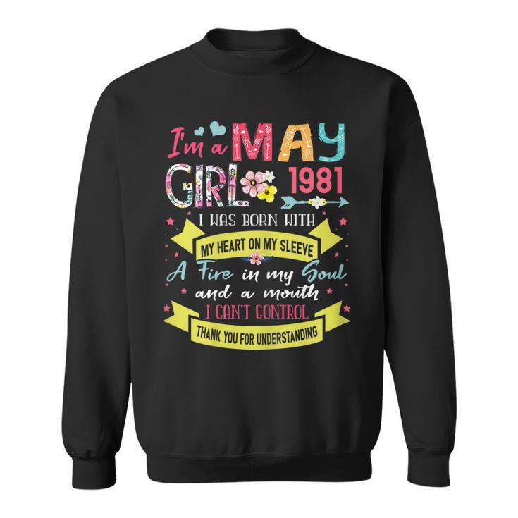 Awesome Since 1981 40Th Birthday Im A May Girl 1981 Sweatshirt
