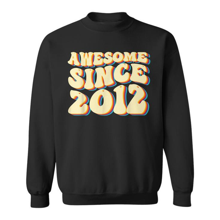 Awesome Since 2012 Groovy 11 Year Old 11Th Birthday Gift Sweatshirt