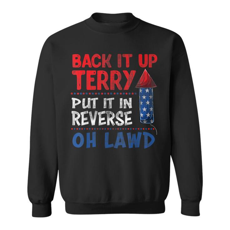 Back It Up Terry  Fourth Of July Funny Back It Up Terry  Sweatshirt