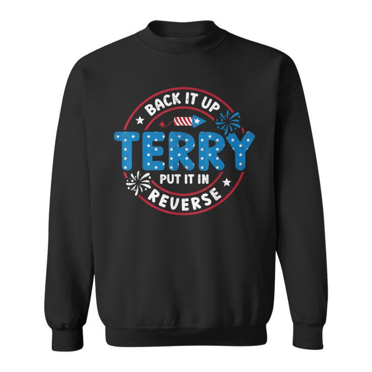 Back It Up Terry Put It In Reverse Funny 4Th Of July  Sweatshirt