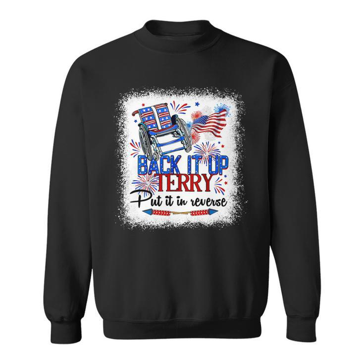 Back It Up Terry Put It In Reverse Funny 4Th Of July Us Flag 1 Sweatshirt