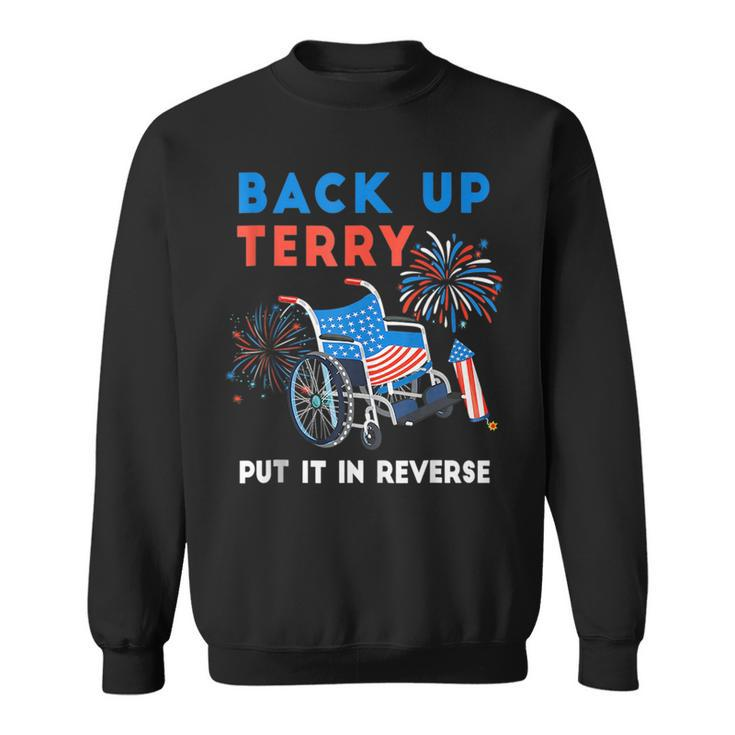 Back It Up Terry Put It In Reverse Funny 4Th Of July Us Flag  Sweatshirt
