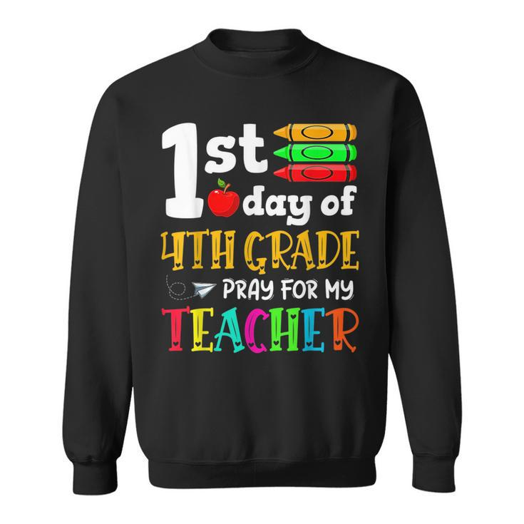 Back To School 1St Day Of 4Th Grade Pray For My Teacher Kids  Sweatshirt