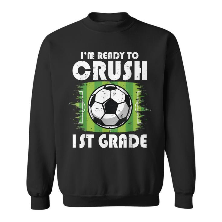 Back To School First Day Of 1St Grade Soccer Boys Kids Soccer Funny Gifts Sweatshirt