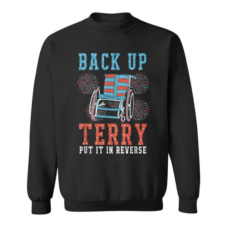 Back Up Terry Put It In Reverse 4Th Of July Firework  Sweatshirt