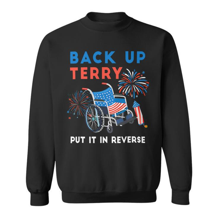Back Up Terry Put It In Reverse Fireworks Independence Day Sweatshirt