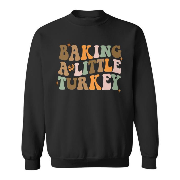 Baking A Little Turkey Pregnancy Announcement Baby Reveal Sweatshirt