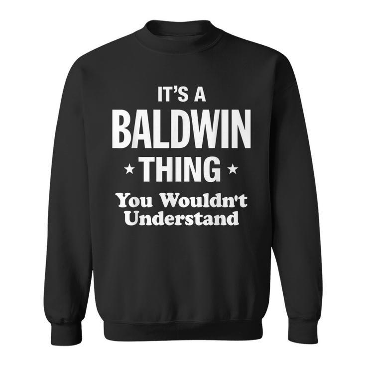 Baldwin Thing Name Family Funny Sweatshirt