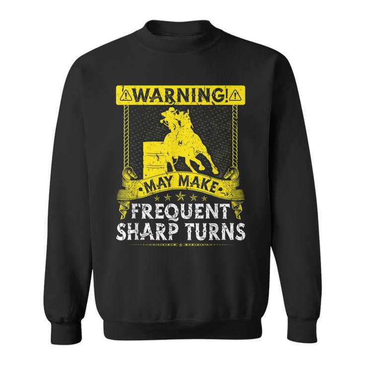 Barrel Racing Sharp Turns Cowgirl Rodeo Horse Barrel Racer Sweatshirt