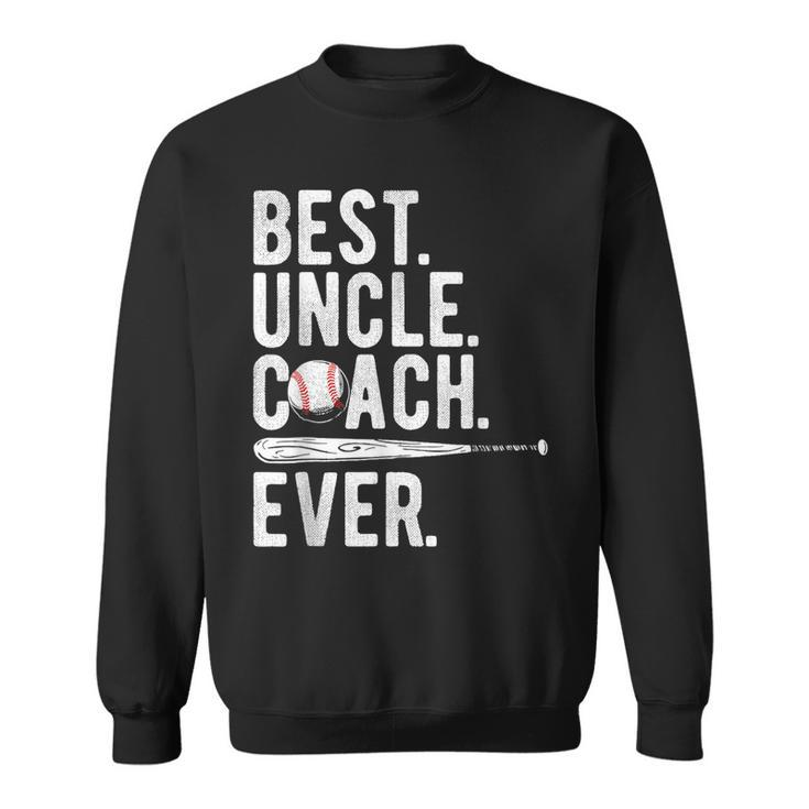 Baseball Best Uncle Coach Ever Proud Dad Daddy Fathers Day  Sweatshirt