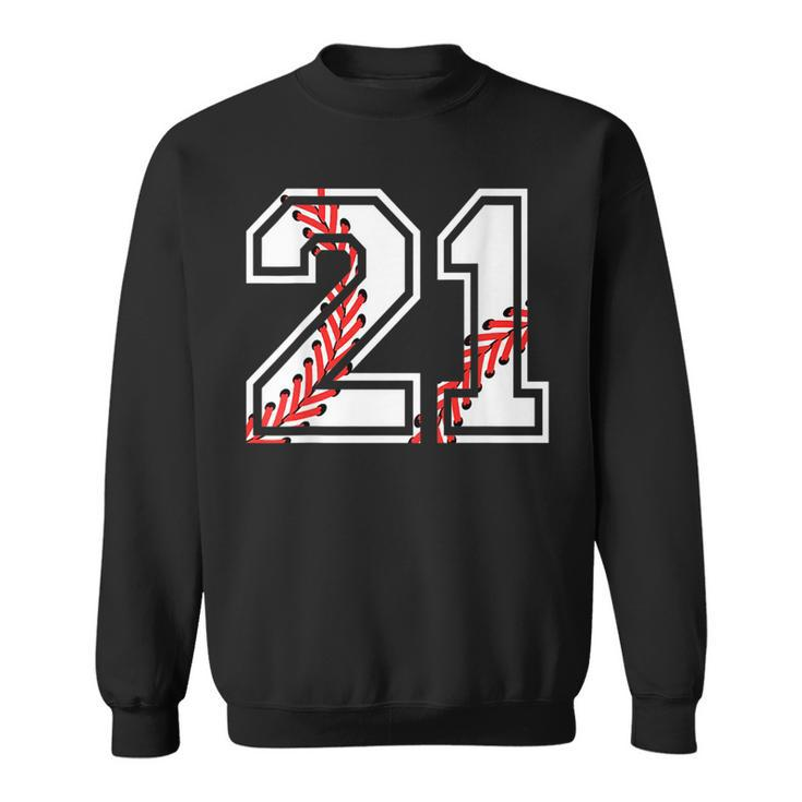 Baseball Number 21 Back For Player Team Gift  Sweatshirt
