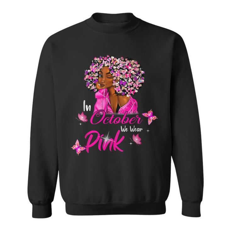 Bc Breast Cancer Awareness In October We Wear Pink Black Women Cancer Sweatshirt