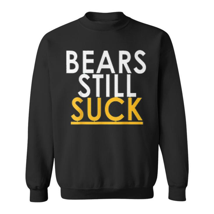 Bears Still Suck Sweatshirt