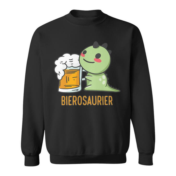 Beer Bierosaurier Saufen Beer Festival Men Sayings Dinosaur Beer Sweatshirt