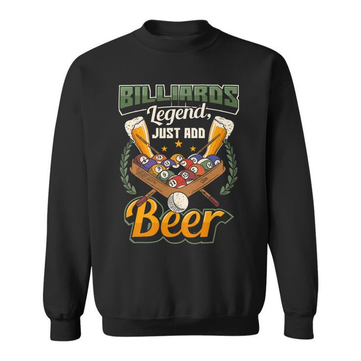 Beer Billiards Legend Just Add Beer Funny Snooker Sweatshirt