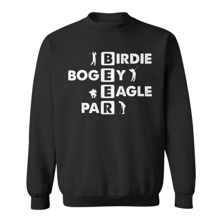 Beer Birdie Bogey Eagle Par Beer Funny Golf Golfing Golfer Gift Sweatshirt