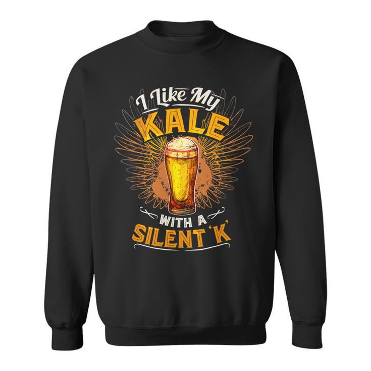 Beer Funny Beer I Prefer My Kale With A Silent K Tshirt Sweatshirt