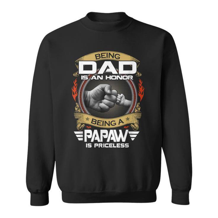 Being Dad Is An Honor Being Papaw Is Priceless Vintage Dad  Sweatshirt