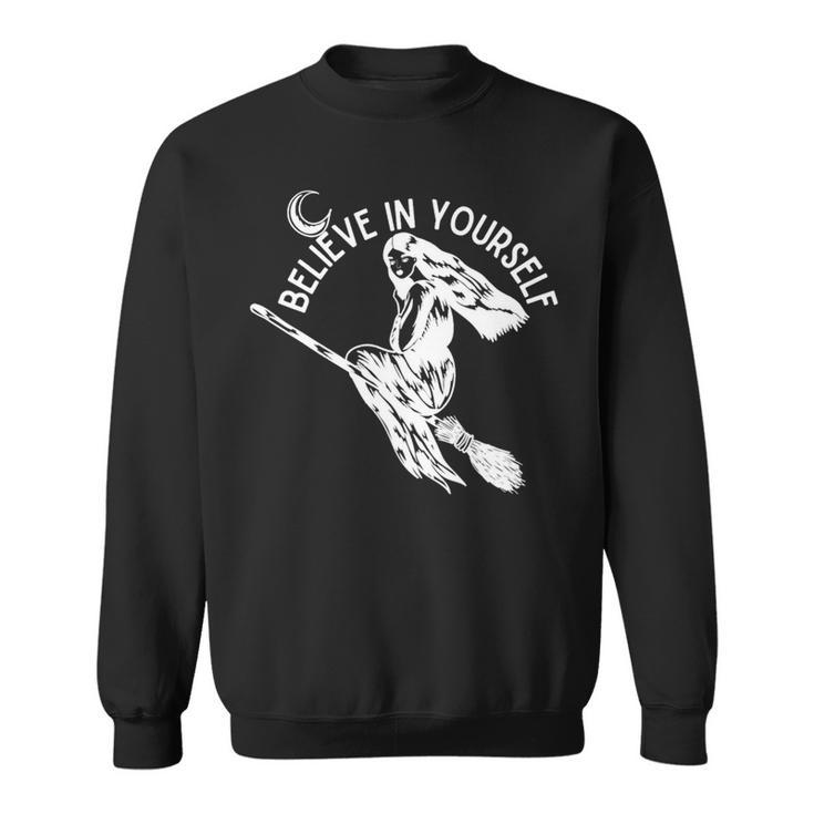 Believe In Yourself Flying Witch White Text Sweatshirt