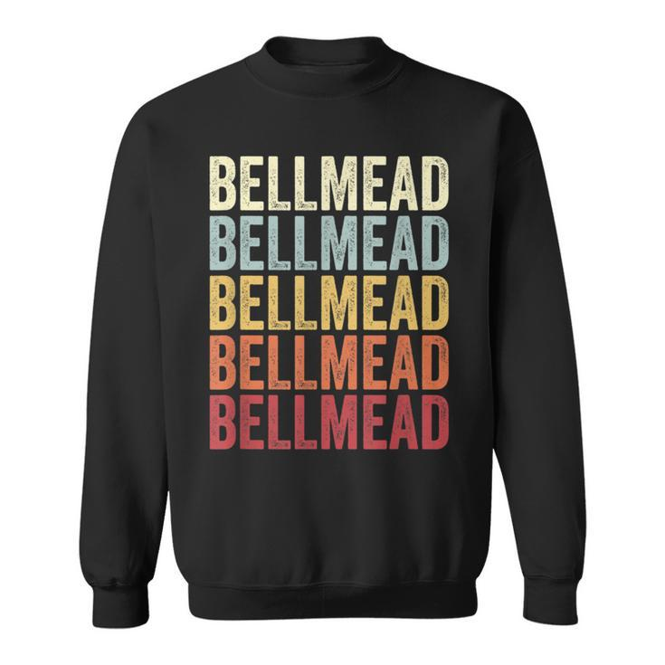 Bellmead Texas Bellmead Tx Retro Vintage Text Sweatshirt