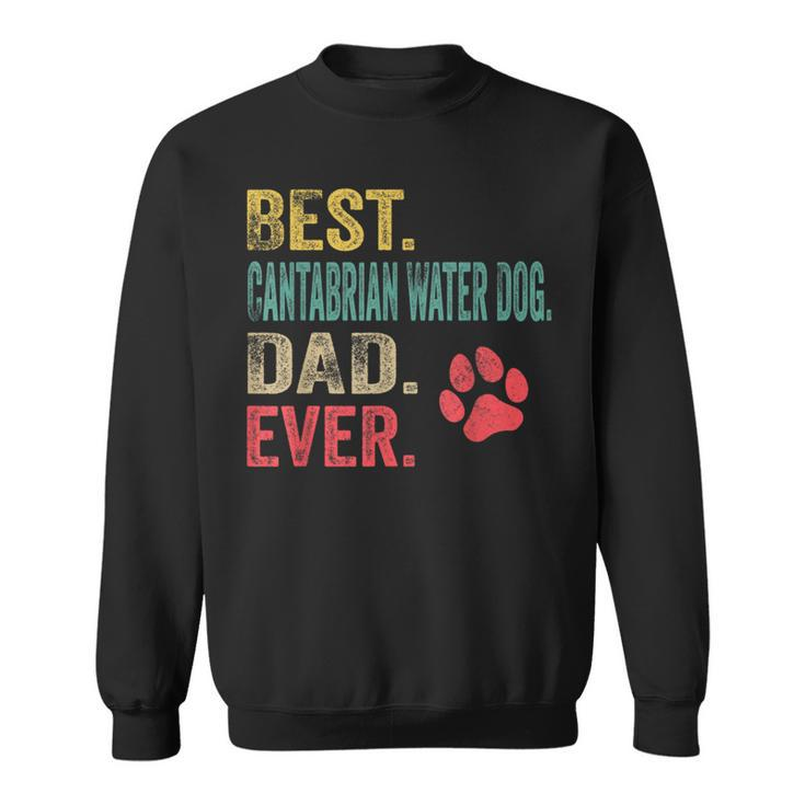 Best Cantabrian Water Dog Dad Ever Vintage Father Dog Lover Sweatshirt