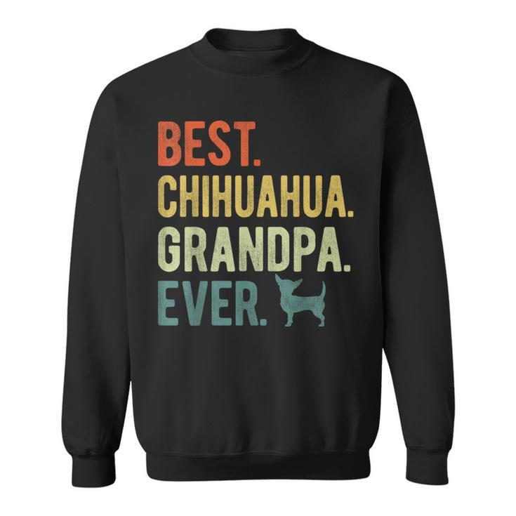 Best Chihuahua Grandpa Ever Dog Lovers Fathers Day  Sweatshirt
