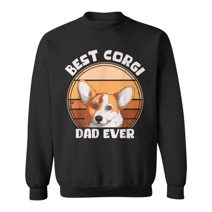 Best Corgi Dad Ever Corgi Dog Lover Corgi Dog Owner Sweatshirt