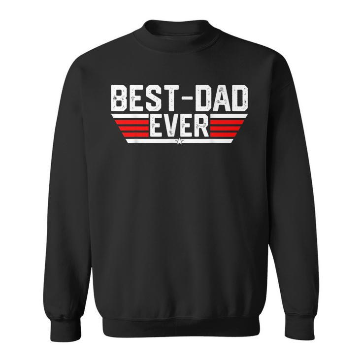Best Dad Ever Funny Gifts For Dad Sweatshirt