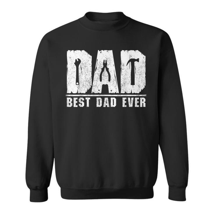 Best Dad Ever Handyman Mechanic Fathers Day Repairman Fixers Gift For Mens Sweatshirt