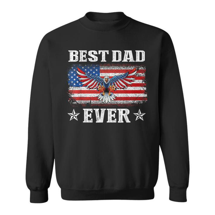 Best Dad Ever With Us American Flag Fathers Day Eagle  Sweatshirt