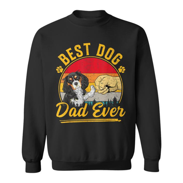 Best Dog Dad Ever Cavalier King Charles Spaniel Fathers Day  Sweatshirt