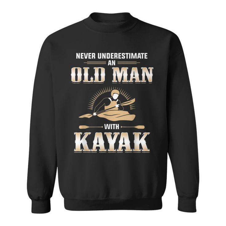 Best Kayak| Never Underestimate Old Man Sweatshirt