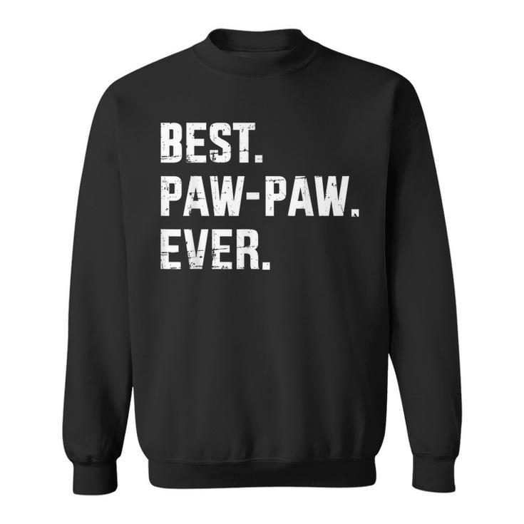 Best Paw Paw Ever For Grandpa Or Dad Fathers Day  Sweatshirt