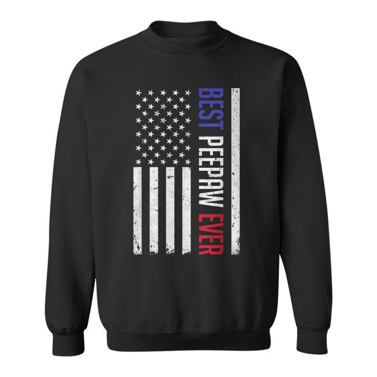 Best Peepaw Ever American Flag Gifts For Fathers Day Peepaw  Sweatshirt