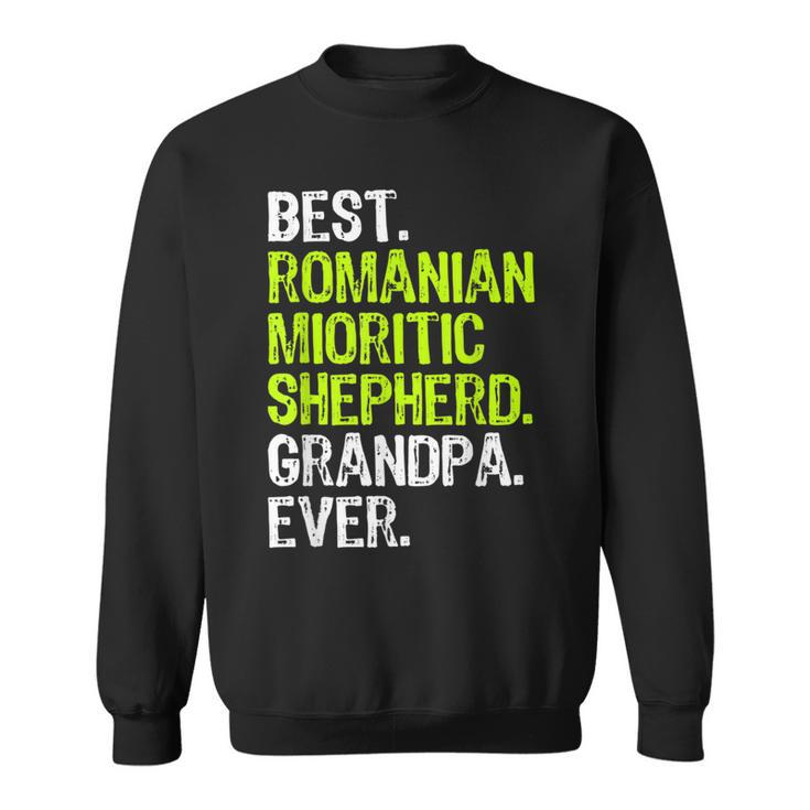 Best Romanian Mioritic Shepherd Grandpa Ever Dog Lover Sweatshirt