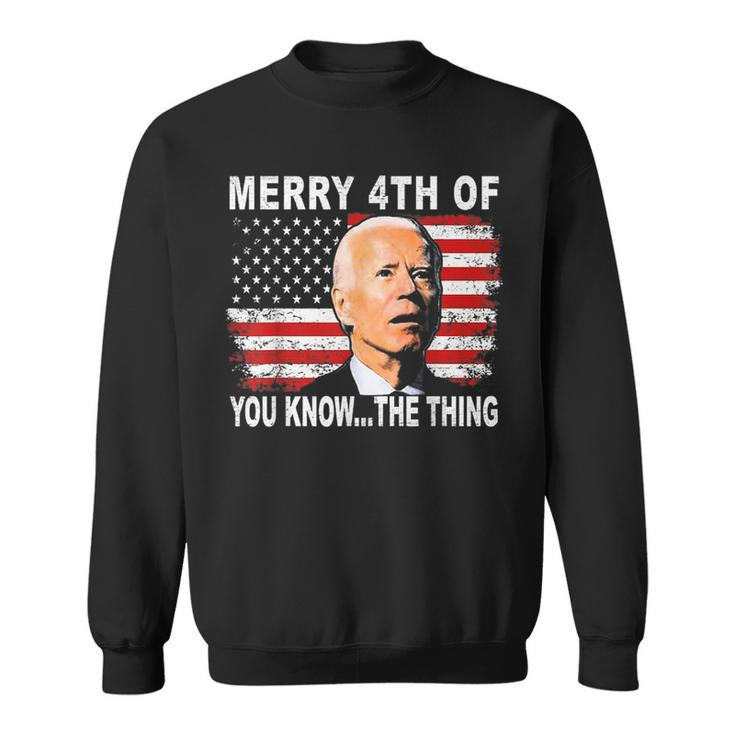 Biden Dazed Merry 4Th Of You Knowthe Thing Sweatshirt
