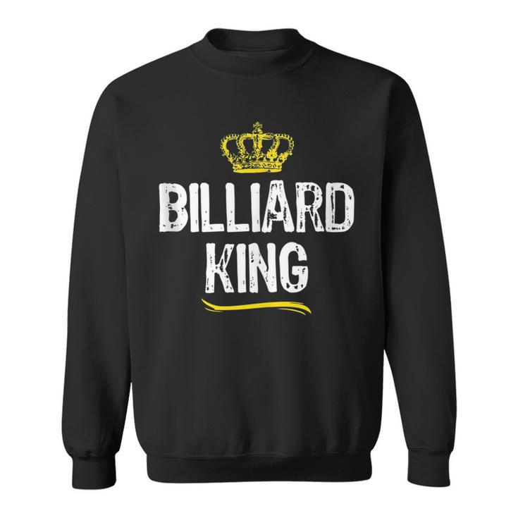 Billiard King Men Boys Pool Player Funny Cool Gift King Funny Gifts Sweatshirt