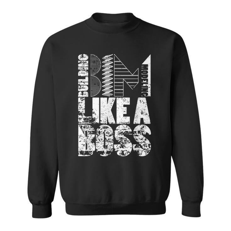 Bim Like A Boss Building Information Modeling Sweatshirt