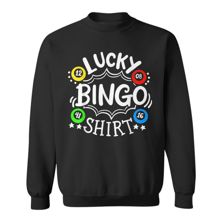 Bingo Lucky Bingo   Sweatshirt