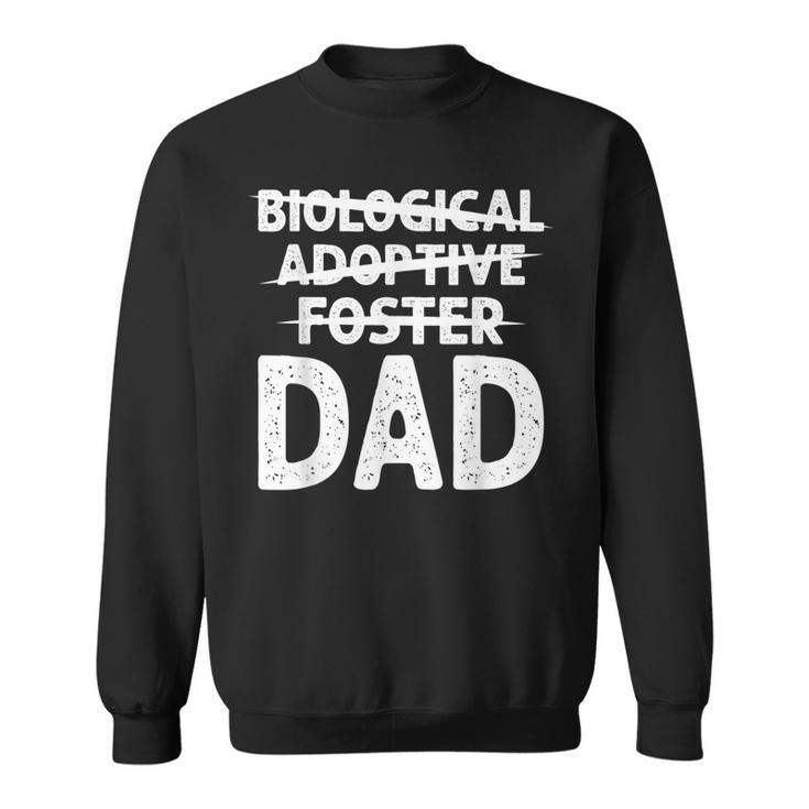 Biological Adoptive Foster Dad Adoption Love Father  Gift For Mens Sweatshirt