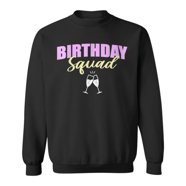 Birthday Squad Champagne Toast Gift For Womens Sweatshirt