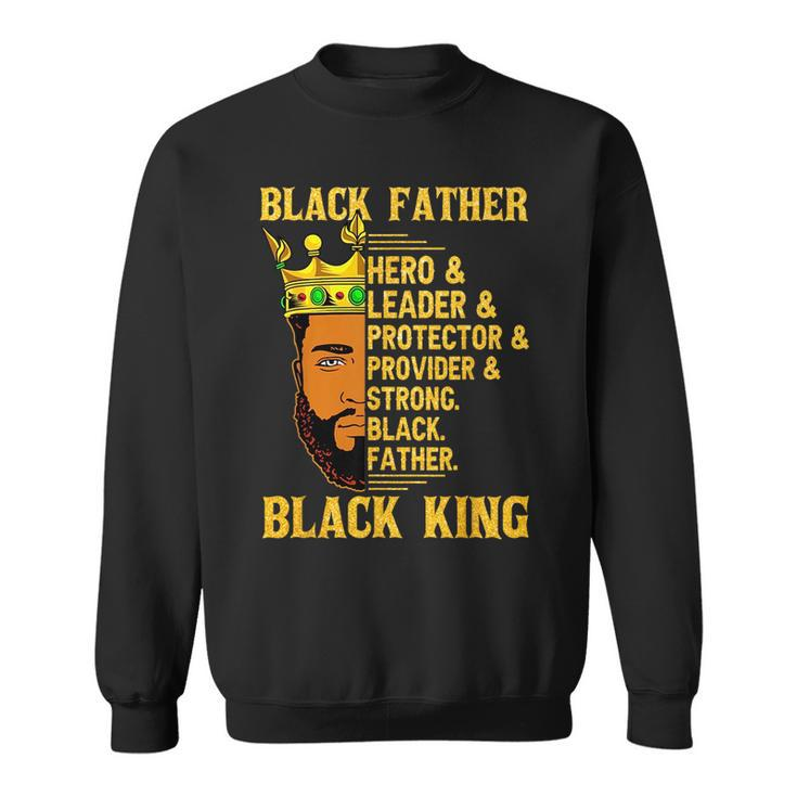 Black Father Junenth Black King Fathers Day Dad Papa  Sweatshirt