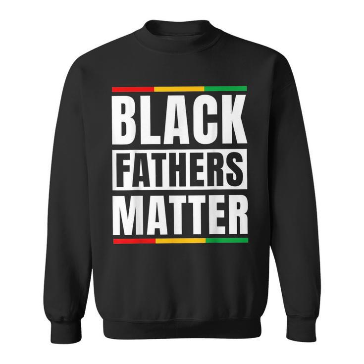 Black Fathers Matter Junenth Dad Pride Fathers Day  Sweatshirt