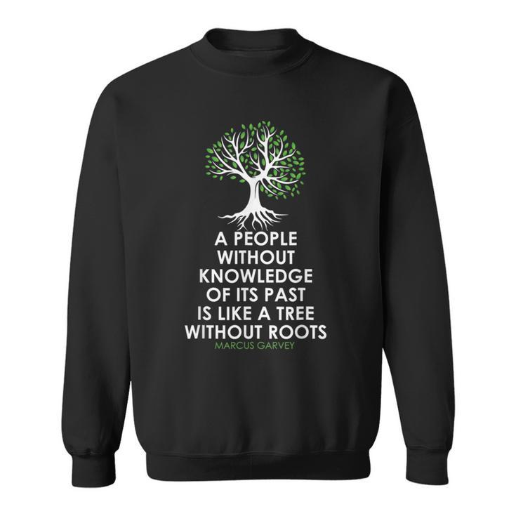 Black History Month Tree Without Root Black Is Beautiful Black History Funny Gifts Sweatshirt