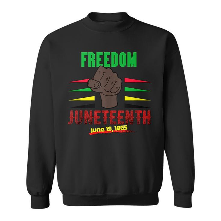 Black Power Freedom Black Fist Junenth Celebration  Sweatshirt
