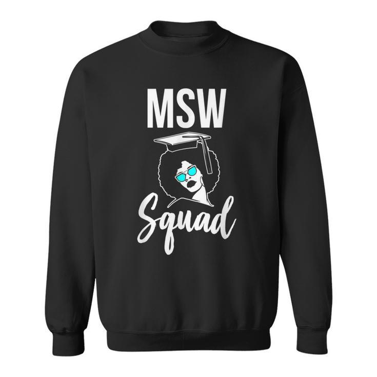 Black Queen Msw Social Work Squad Masters Graduation  Sweatshirt