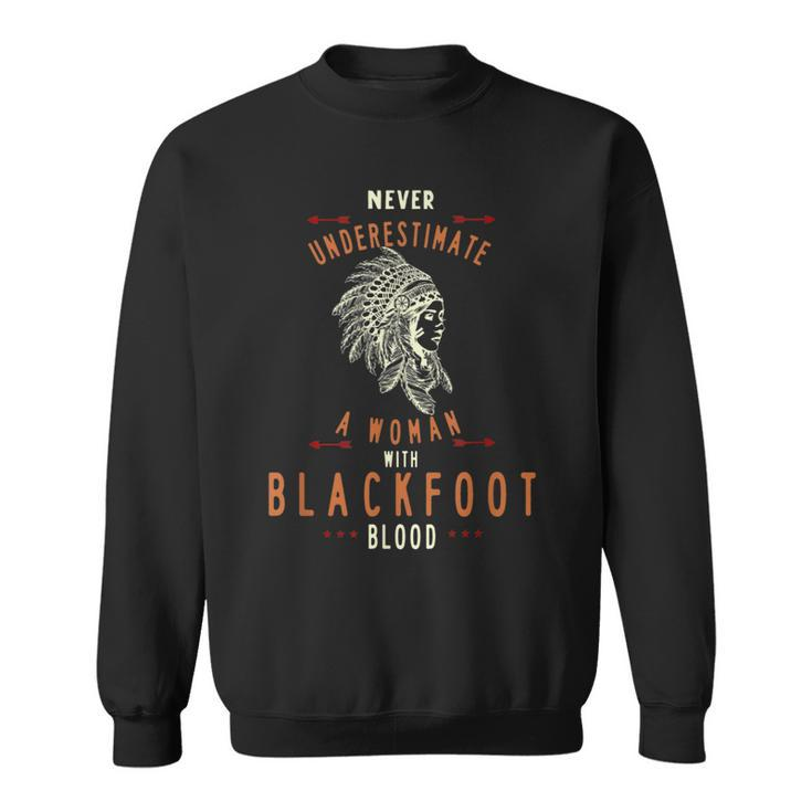 Blackfoot Native American Indian Woman Never Underestimate Native American Funny Gifts Sweatshirt