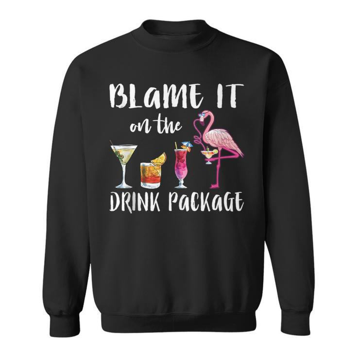 Blame It On The Drink Package Cruise Vacation Cruising Sweatshirt
