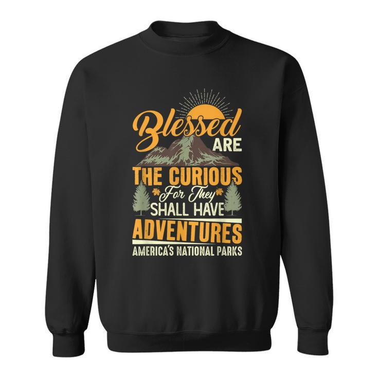 Blessed Are The Curious National Parks Sweatshirt